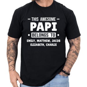Personalized Papi Shirt with Grand kids Names, Custom Papi Gift, Papi Gift from Grandkids, Gift for Papi, Fathers Day Gift Papi