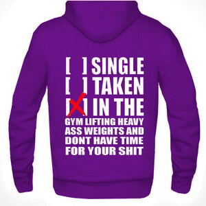 Gym Hoodie Sweatshirt Single Taken Hoodie In The Gym Lifting Heavy Ass weights Gym Hoodie Work Out Sweater Funny Gym Sweatshirt image 4