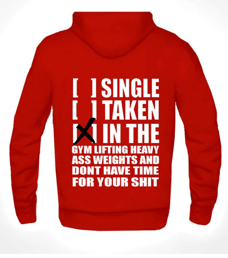 Gym Hoodie Sweatshirt Single Taken Hoodie In The Gym Lifting Heavy Ass weights Gym Hoodie Work Out Sweater Funny Gym Sweatshirt image 3