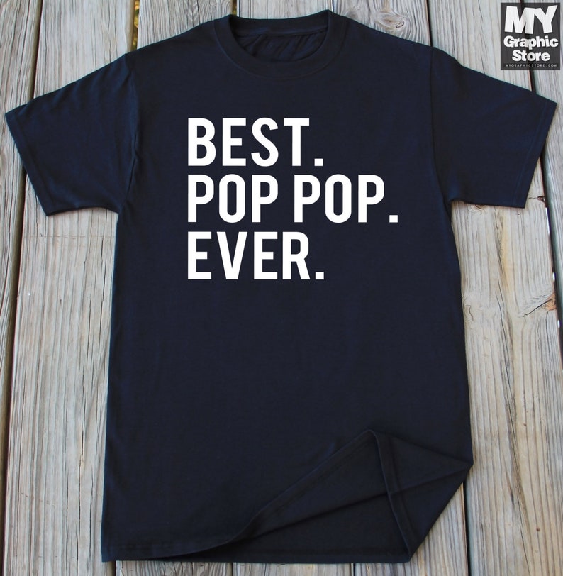 Fathers Day Gift Pop Pop Shirt Best Pop Pop Ever Tshirt Etsy