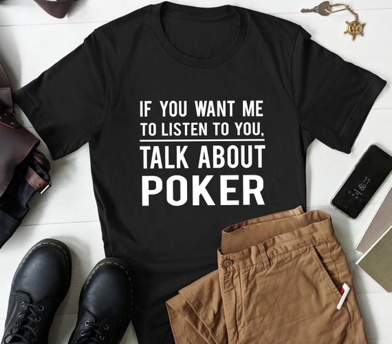 Poker Shirt, Poker Gift, Poker Player Shirt, Poker Player Gift, Gambling Shirt, Gambling Gift, Funny Poker T Shirt