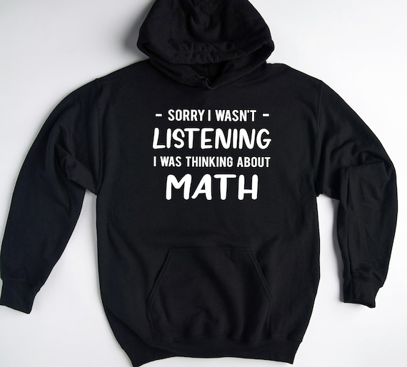 Math Hoodie, Math Sweatshirt, Math Gift, Mathematician Gift, Mathematician Sweater, Funny Mathematics Gift, Mathematics Pullover