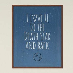 I love you to the Death Star and back Star Wars Minimalist Love Quote Poster, Sci fi Nerd Gift, Geek Decor Kids Room Decor, Instant Download