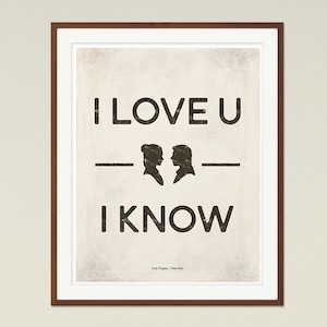 I love you, I know - Leia Solo Star Wars Love Quote Poster Medium, Valentines Gift, Movie Quote, Printable Sci Fi Art, Instant Download