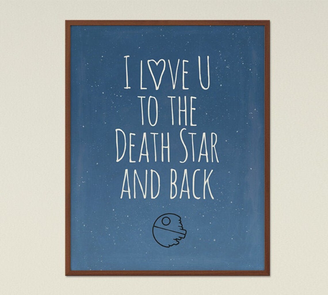 I Love You to the Death Star and Back Star