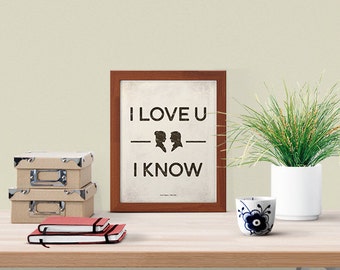 I love you, I know - Leia Solo Star Wars Love Quote Poster Small, Valentines Gift, Movie Quote, printable Sci Fi Art, Instant Download