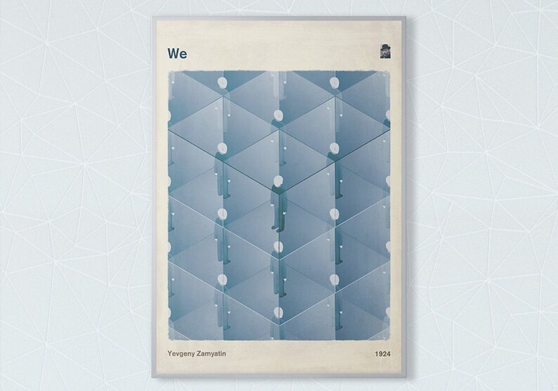 May include: A minimalist poster with a blue and white geometric design. The poster features a grid of repeating shapes with a single figure standing in the center. The text "We" is at the top of the poster, and the text "Yevgeny Zamyatin" and "1924" are at the bottom.