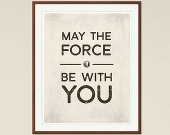 May the Force be with you - Star Wars Quote Poster Medium, Printable Quote, Sci Fi Art, Kids Room Decor, Star Wars Nerd, Instant Download
