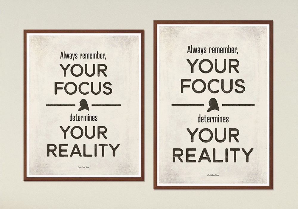 Printable: Your Focus Determines Your Reality. Qui-gon Jinn 