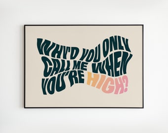 AM inspired - Why’d You Only Call Me When You’re High? - Lyrics - Music - A3 - A4 - A5 - Wall Art - Poster - Print - Music - Gift