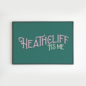 Wuthering Heights - Heathcliff It's Me - Typography Rock Music Print Song Lyric Wall Art Decor