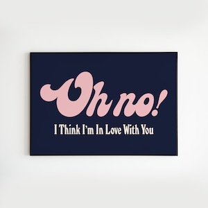 Oh no I Think I'm In Love - Songtext - Musik - A3 - A4 - A5 - Wand Kunst - Poster - Print - Musik - Geschenk