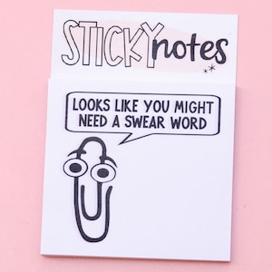 May include: White sticky notes with the text "STICKY notes" at the top. The bottom section has a speech bubble with the text "LOOKS LIKE YOU MIGHT NEED A SWEAR WORD" and a cartoon paperclip with googly eyes.