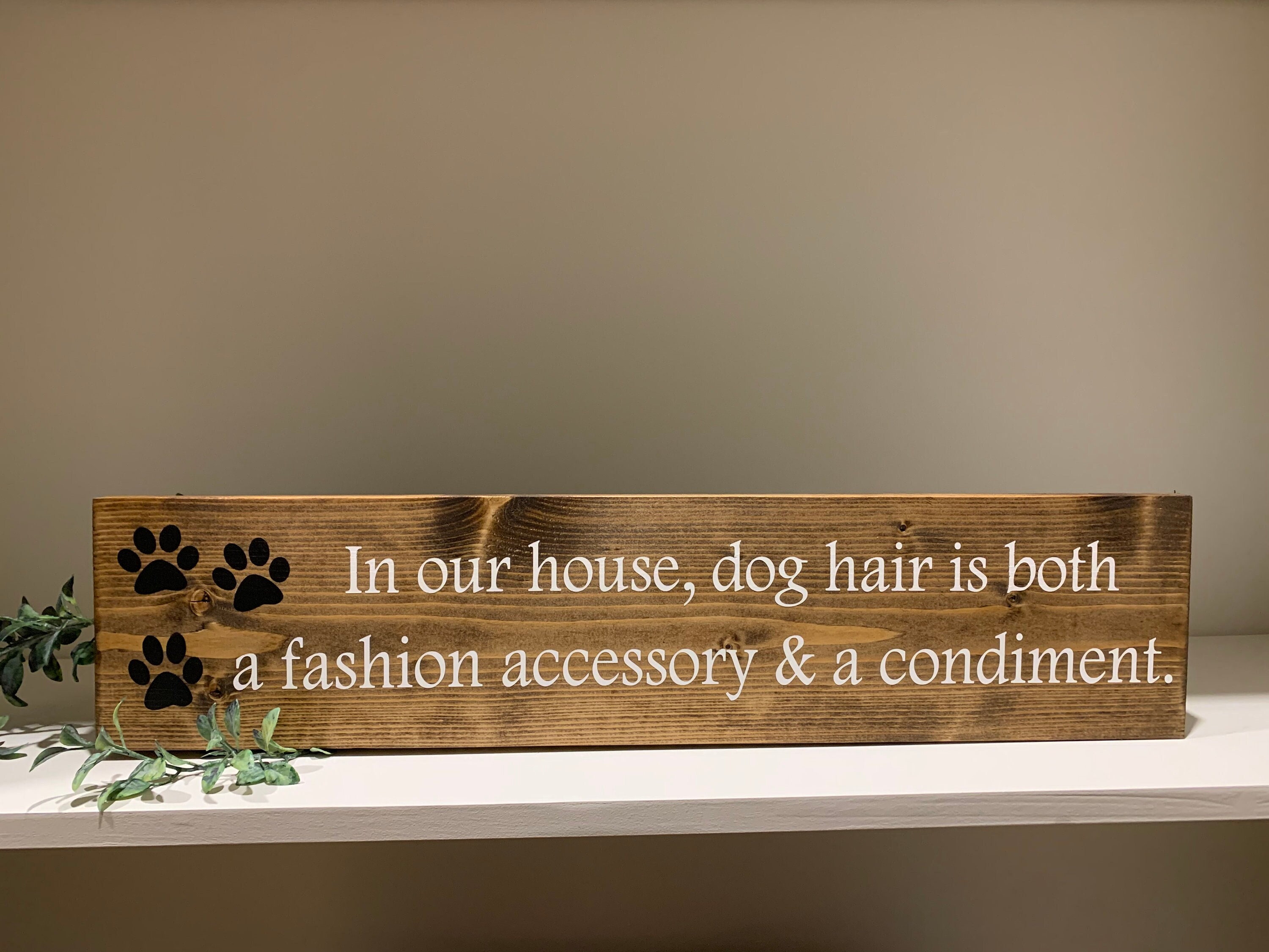 Wood Signin Our House Dog Hair is Both a Fashion Accessory & Etsy