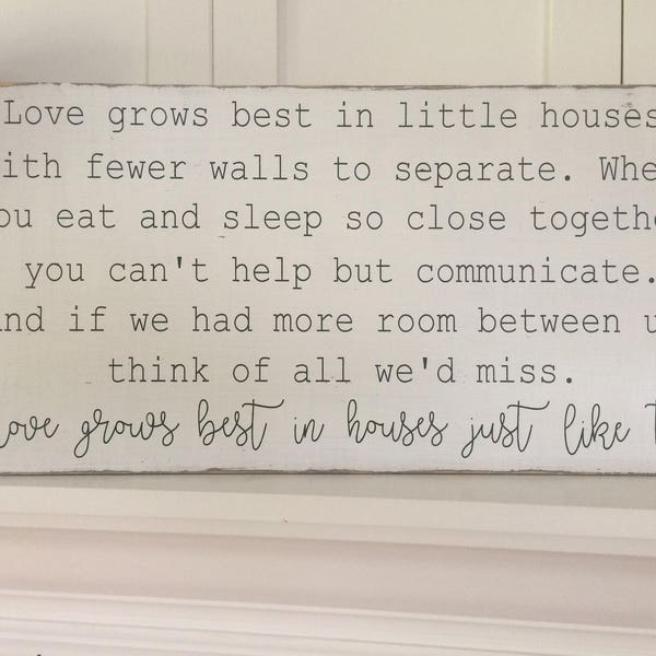 Custom sign for Jennifer- love grows best in little houses sign