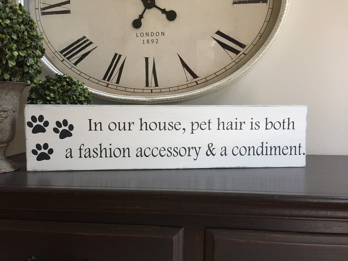 Wood Signin Our House Dog Hair is Both a Fashion Accessory & Etsy