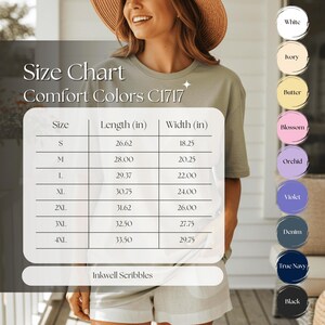 May include: A size chart for Comfort Colors C1717 t-shirts, with measurements in inches. The chart includes sizes S to 4XL, with length and width dimensions. Color options are listed as White, Ivory, Butter, Blossom, Orchid, Violet, Denim, True Navy, and Black.