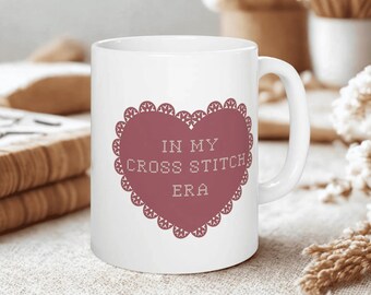 Ceramic Mug for Cross Stitch Lovers with Heart Design, In My Cross Stitch Era, Gift for Her, Tea Cup, Coffee Lover's Essential, Crafter Gift
