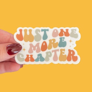 Just One More Chapter Sticker: Waterproof Reader Laptop Decal