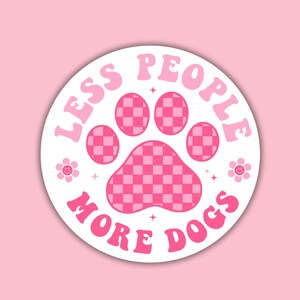 STICKER Less People More Dogs | Pink Retro Pet Parent Dog Lover Puppy Owner Gift | 3 Inch Water Proof Sticker for Laptops, Water Bottle, Car