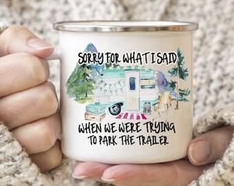 Sorry For What I Said Mug, Park the Trailer Mug / Camping / Camping Mug / Metal cup / Father's Day Gift / Funny Mug / Enamel Mug /