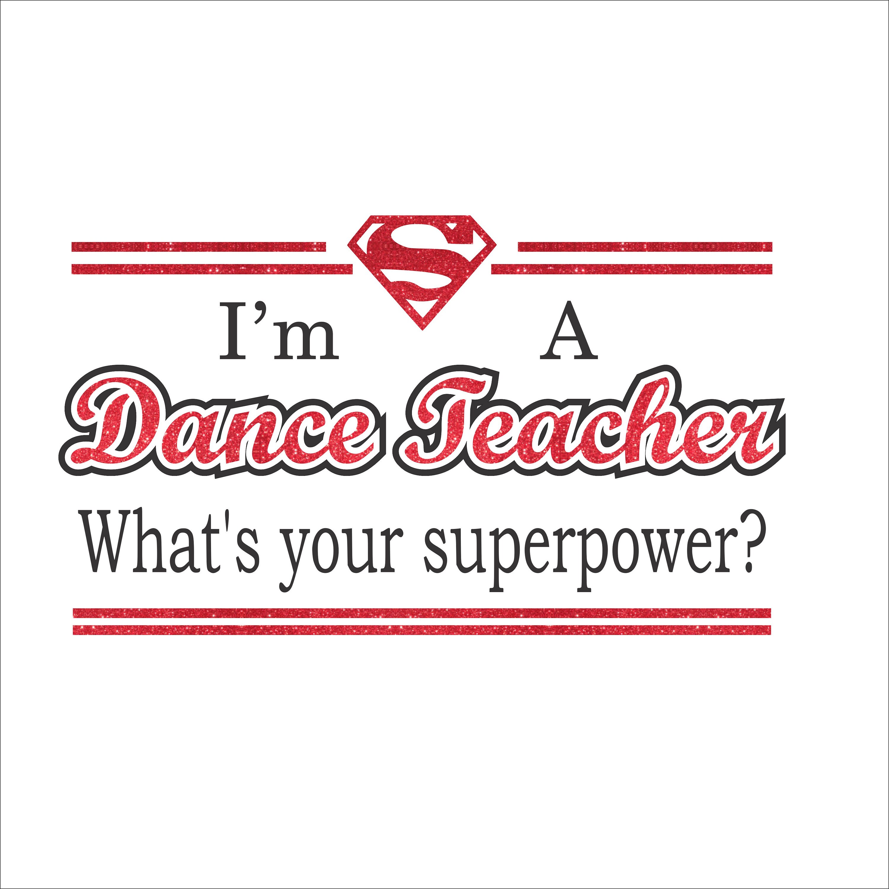 Dance Teacher Superpower Digital File Svg Esp Png Jpg File