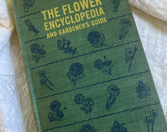 The Flower Encyclopedia & Gardeners Guide - Vintage 1943 Flower Identification and Gardeners Guide