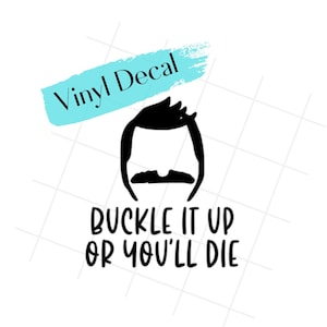 Buckle It Up Or You&#39;ll Die Decal, Bob&#39;s Burgers Vinyl Decal, Die Cut Vinyl Decal, Funny Decal, Buckle Up Sticker, Bob Belcher Sticker