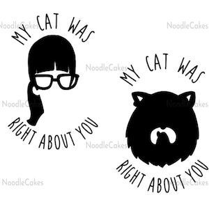 Bob&#39;s Burgers Vinyl Sticker, Gayle Decal, Mr. Business Sticker, My Cat Was Right About You, Bob&#39;s Burgers Decal, Weather Resistant Car Decal