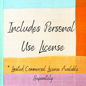 May include: A colorful patchwork background with the text "Includes Personal Use License" in black cursive font. Below the text, it says "*Limited Commercial License Available Seperately" in black cursive font.