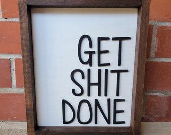 get shit done, get shit done sign, motivational sign, inspirational sign, office sign, office decor, get shit done decor