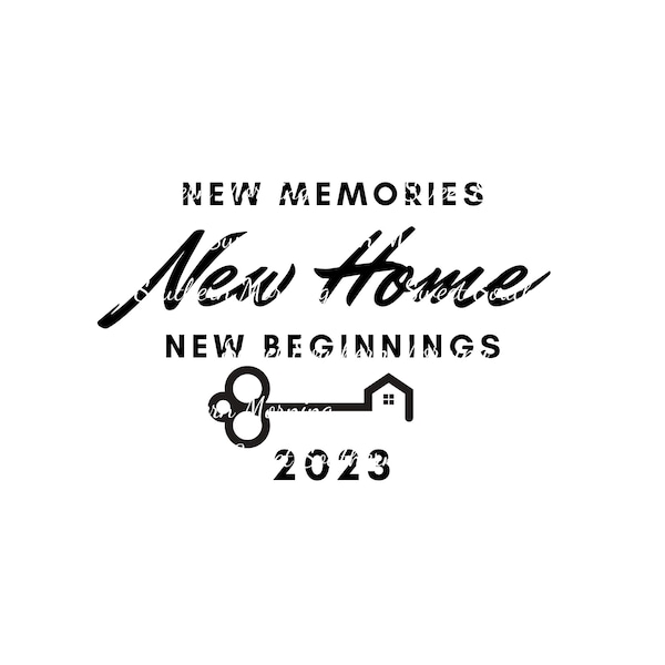 2023 New Memories, New Home, New Beginings SVG File | SVG files for cricut | SVG designs