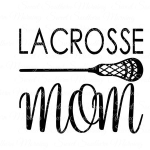 Lacrosse Mom SVG File | SVG files for cricut | SVG designs
