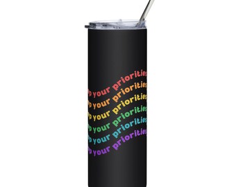 Keep Your Priorities Gay Stainless steel tumbler