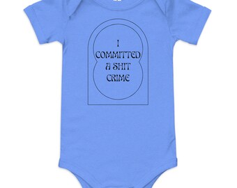 I Just Commited a Sh*t Crime funny baby short sleeve one piece