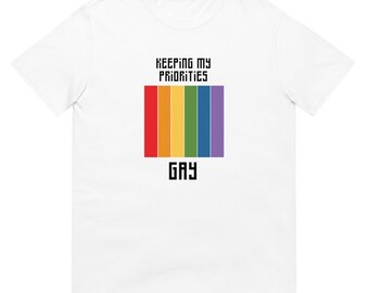 Keeping My Priorities Gay Queer Pride Short-Sleeve Unisex T-Shirt 100% Cotton