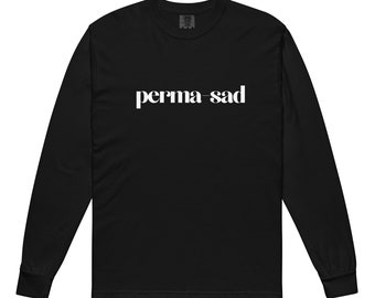 Perma-Sad Garment-dyed heavyweight long-sleeve shirt