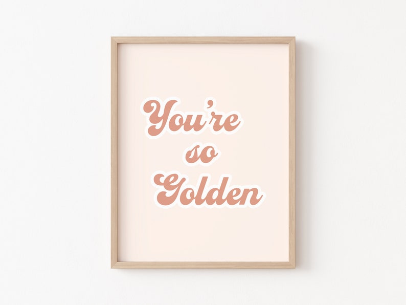 You're So Golden Printable golden quote print neutral image 1