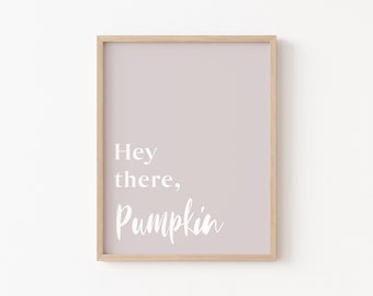 Hey there Pumpkin print, Hey pumpkin printable, pumpkin quote print, pink fall print, neutral fall decor, mauve nursery print