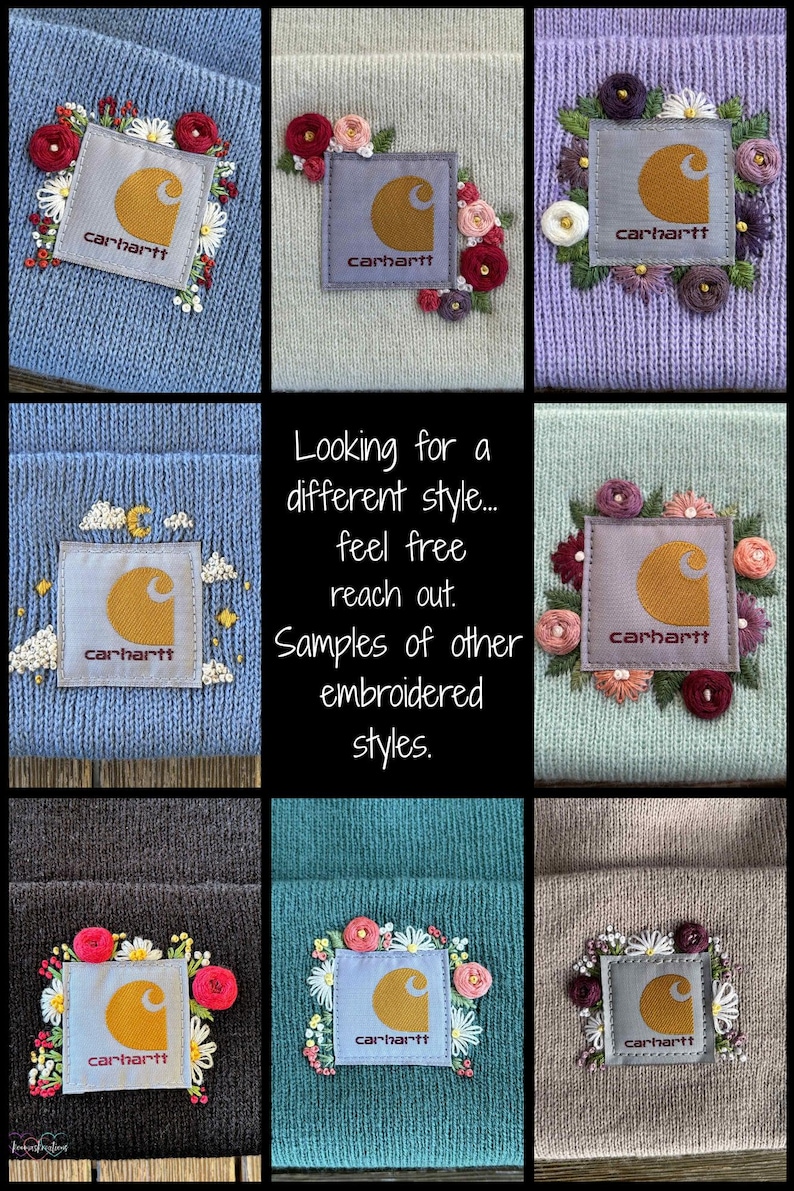 May include: A collection of Carhartt beanies in various colors, each adorned with embroidered floral designs around the Carhartt logo patch. The image includes text: "Looking for a different style... feel free reach out. Samples of other embroidered styles."