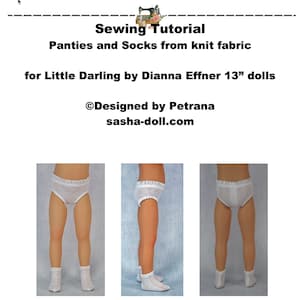 PDF Sewing Pattern and Sewing Tutorial -  Panties and socks For Little Darling Dianna Effner 13&quot; dolls