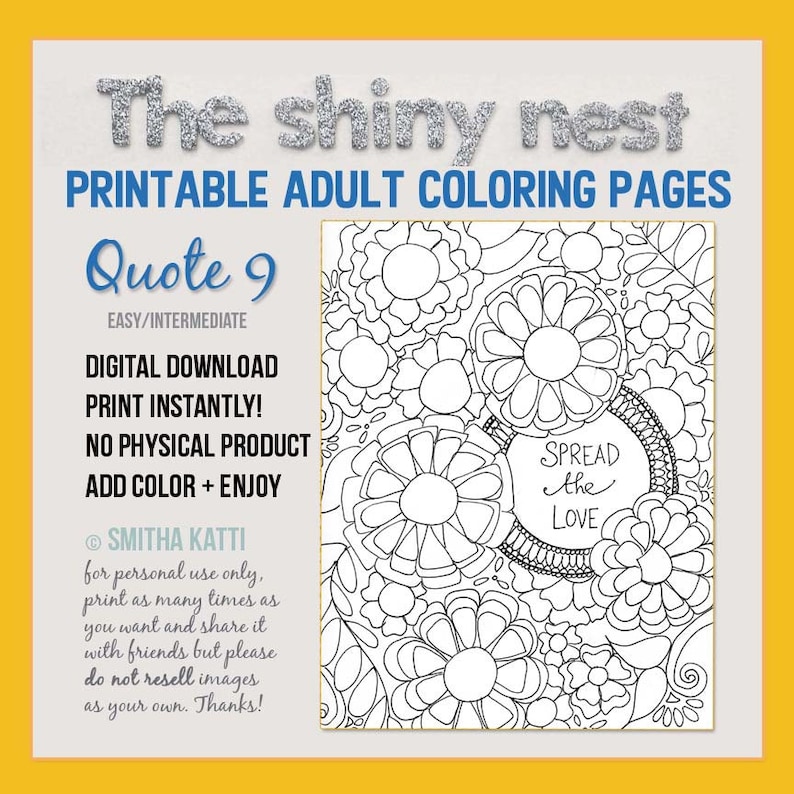 May include: A black and white printable coloring page featuring a floral design with the text "Spread the Love" in the center. The page is labeled "Quote 9" and is described as "Easy/Intermediate".