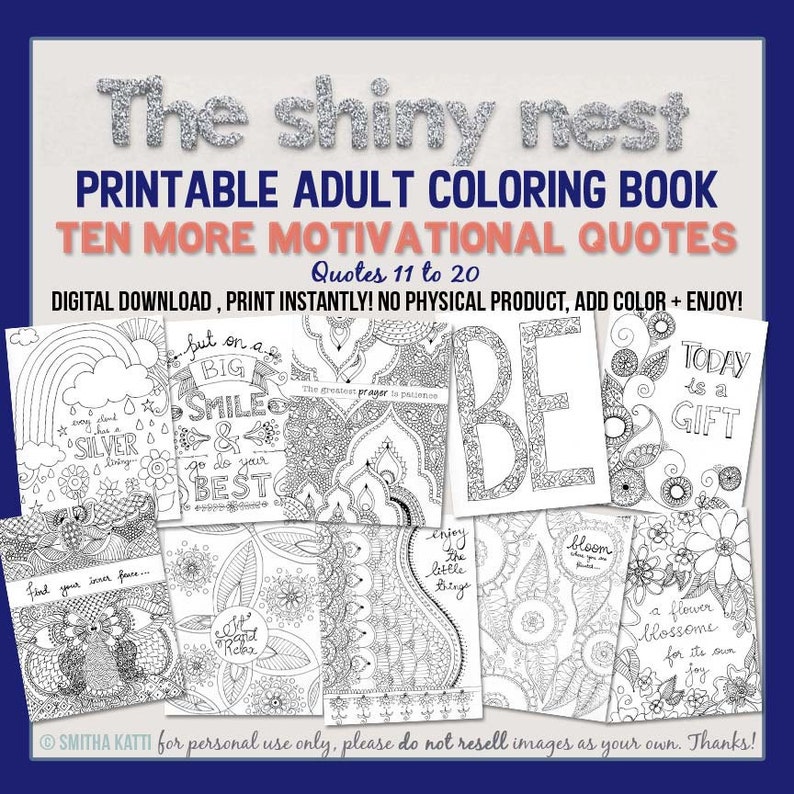 May include: A printable adult coloring book with ten motivational quotes. The cover features a collage of black and white illustrations with quotes like "Put on a Big Smile" and "Today is a Gift".