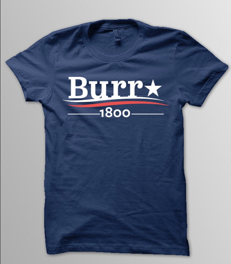 HAMILTON Shirt BROADWAY Musical Shirt BURR 1800 Shirt image 0