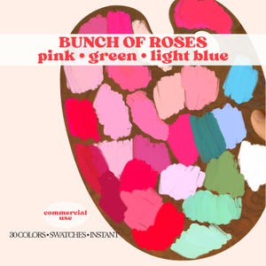 May include: A wooden artist's palette featuring a collection of pink, green, and light blue paint swatches. The text "BUNCH OF ROSES" and colour names are displayed. The palette includes the text "commercial use" and "30 COLORS • SWATCHES • INSTANT".