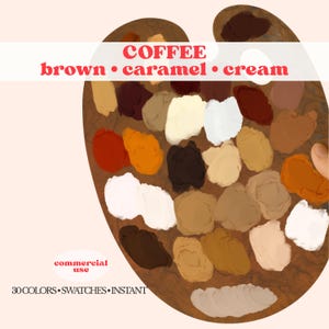 May include: A wooden artist's palette with 30 swatches of coffee-inspired colors, including shades of brown, caramel, and cream. The text "COFFEE brown • caramel • cream" is displayed across the top. The words "commercial use" and "30 COLORS • SWATCHES • INSTANT" are also visible.