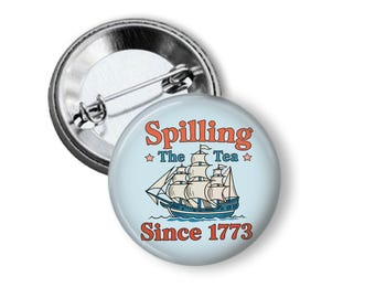 Pinback Button - Spilling the tea since 1773