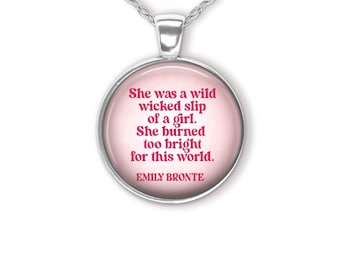 Emily Bronte Burned Too Bright Quote Pendant Necklace