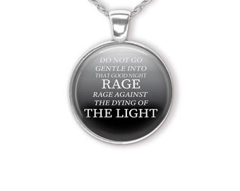 Rage Against The Dying Of The Light Pendant Necklace