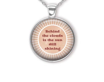 Behind The Clouds Motivational Quote Pendant Necklace